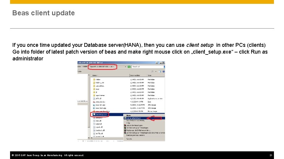 Beas client update If you once time updated your Database server(HANA), then you can