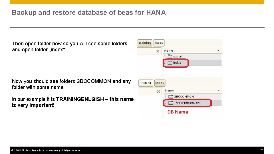 Backup and restore database of beas for HANA Then open folder now so you