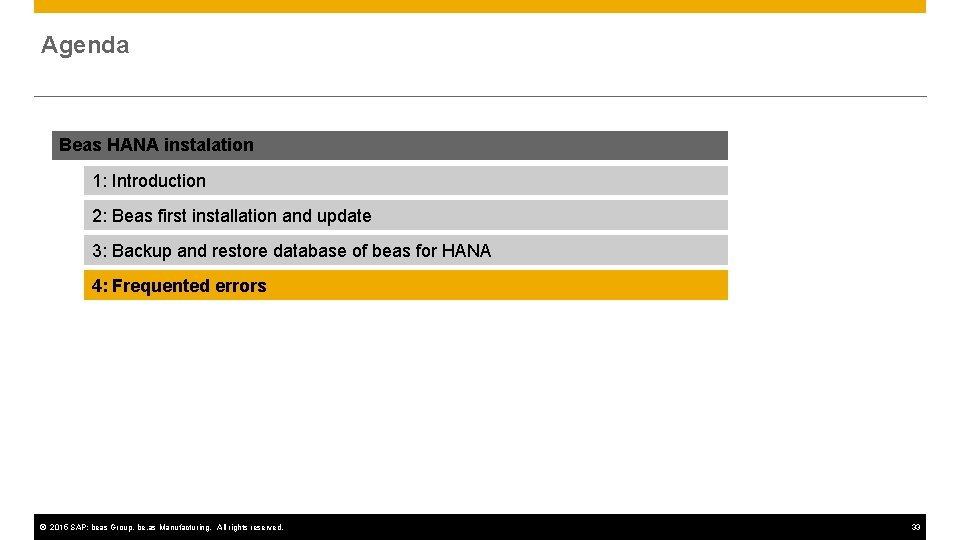 Agenda Beas HANA instalation 1: Introduction 2: Beas first installation and update 3: Backup