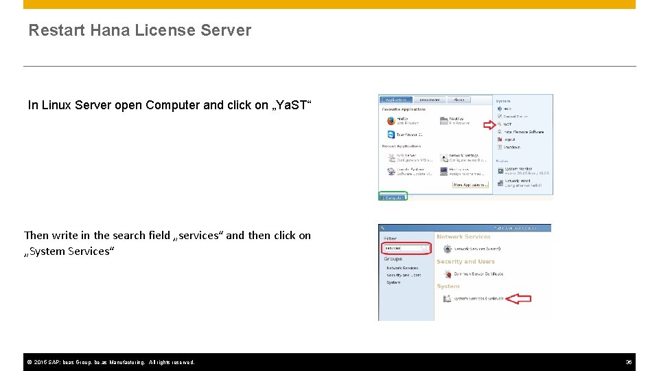 Restart Hana License Server In Linux Server open Computer and click on „Ya. ST“