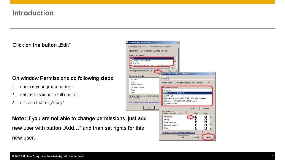 Introduction Click on the button „Edit“ On window Permissions do following steps: 1. choose