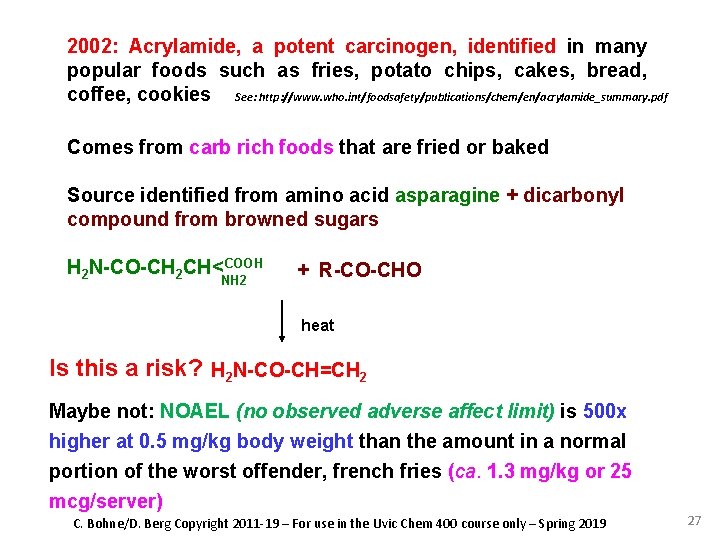 2002: Acrylamide, a potent carcinogen, identified in many popular foods such as fries, potato