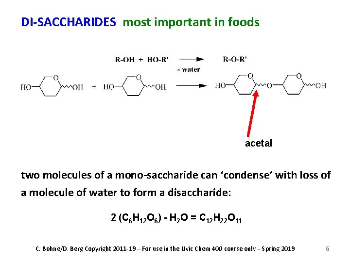 DI-SACCHARIDES most important in foods acetal two molecules of a mono-saccharide can ‘condense’ with