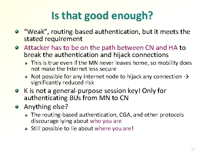 Is that good enough? “Weak”, routing-based authentication, but it meets the stated requirement Attacker