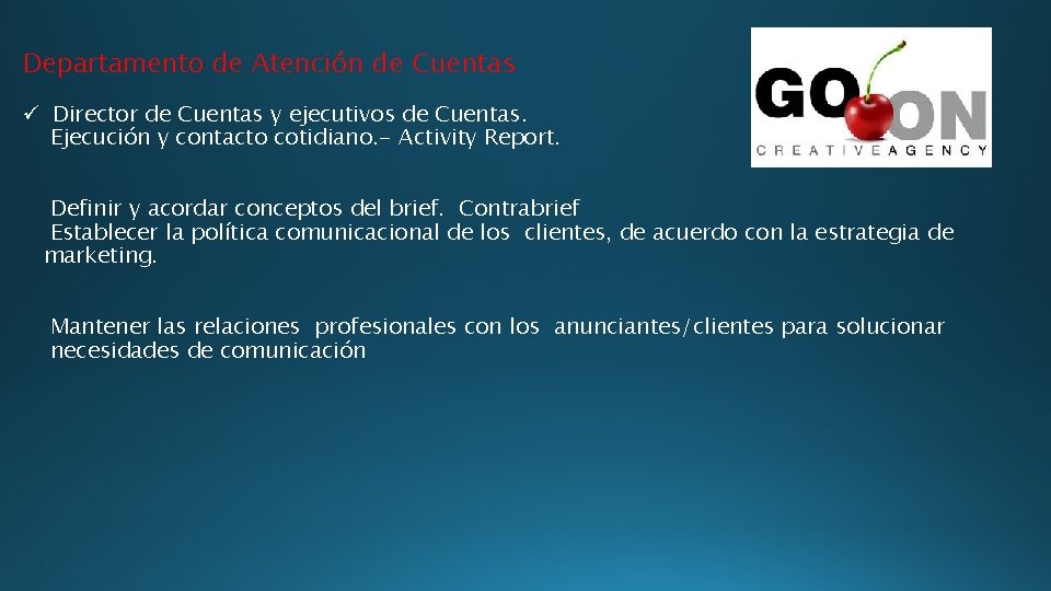 Departamento de Atención de Cuentas ü Director de Cuentas y ejecutivos de Cuentas. Ejecución