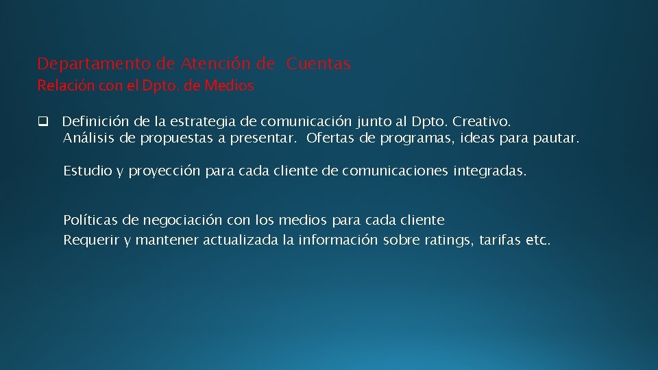 Departamento de Atención de Cuentas Relación con el Dpto. de Medios q Definición de