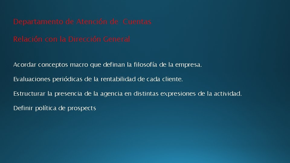 Departamento de Atención de Cuentas Relación con la Dirección General Acordar conceptos macro que