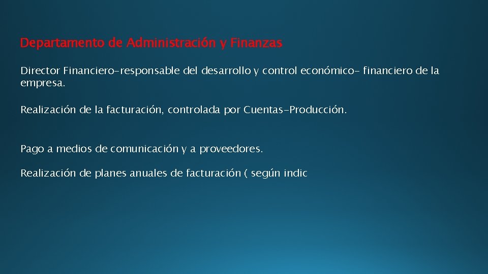 Departamento de Administración y Finanzas Director Financiero-responsable del desarrollo y control económico- financiero de