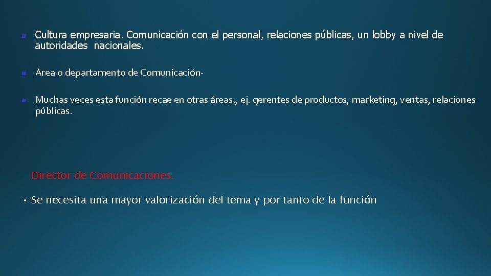 n n n Cultura empresaria. Comunicación con el personal, relaciones públicas, un lobby a