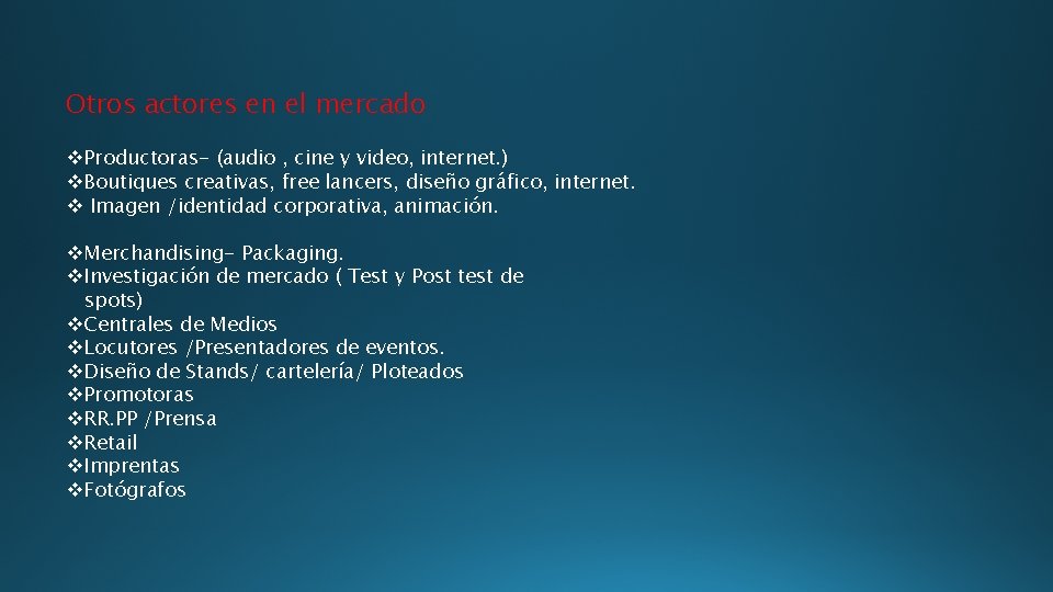 Otros actores en el mercado v. Productoras- (audio , cine y video, internet. )