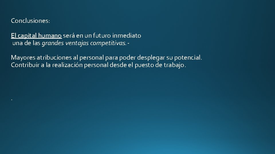 Conclusiones: El capital humano será en un futuro inmediato una de las grandes ventajas