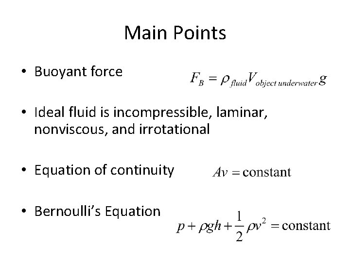 Main Points • Buoyant force • Ideal fluid is incompressible, laminar, nonviscous, and irrotational