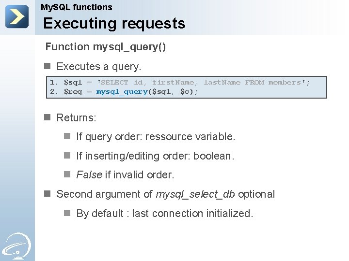 My. SQL functions Executing requests Function mysql_query() n Executes a query. 1. $sql =
