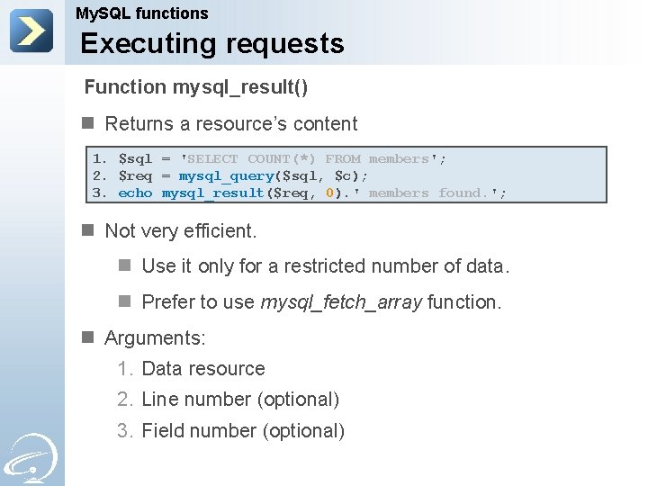 My. SQL functions Executing requests Function mysql_result() n Returns a resource’s content 1. $sql