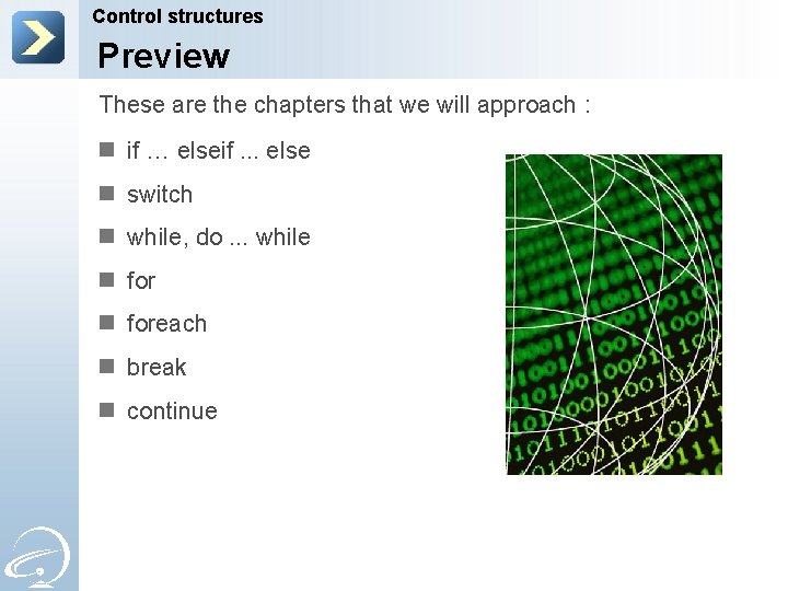 Control structures Preview These are the chapters that we will approach : n if