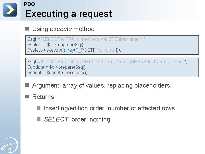 PDO Executing a request n Using execute method $sql = 'SELECT id FROM members