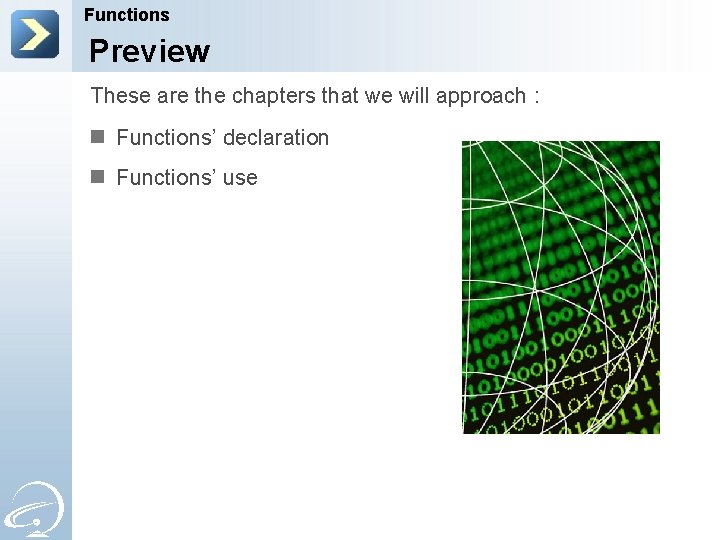 Functions Preview These are the chapters that we will approach : n Functions’ declaration