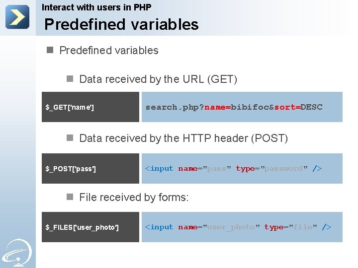 Interact with users in PHP Predefined variables n Data received by the URL (GET)