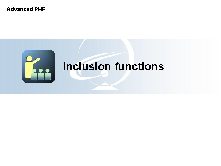 Advanced PHP Inclusion functions 