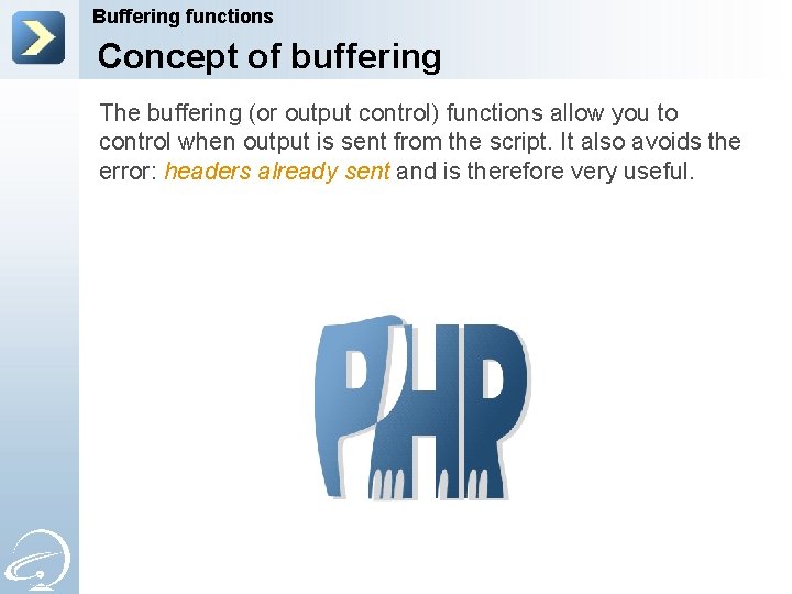 Buffering functions Concept of buffering The buffering (or output control) functions allow you to