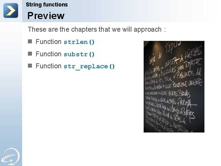 String functions Preview These are the chapters that we will approach : n Function