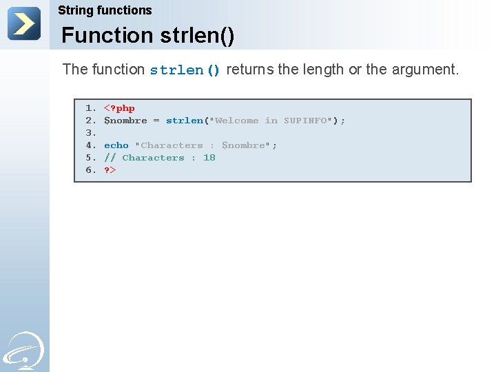 String functions Function strlen() The function strlen() returns the length or the argument. 1.