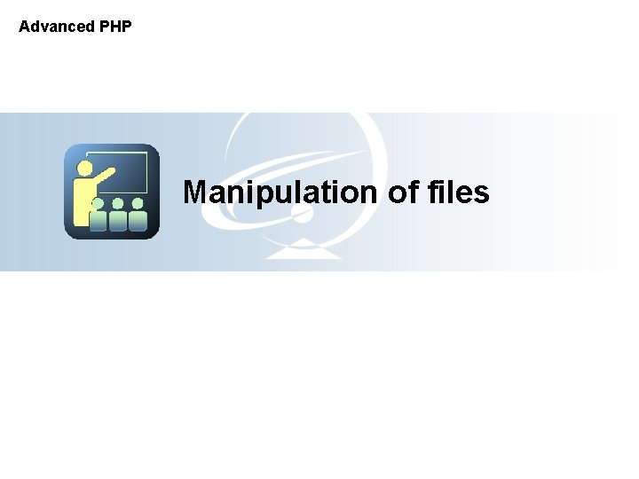 Advanced PHP Manipulation of files 