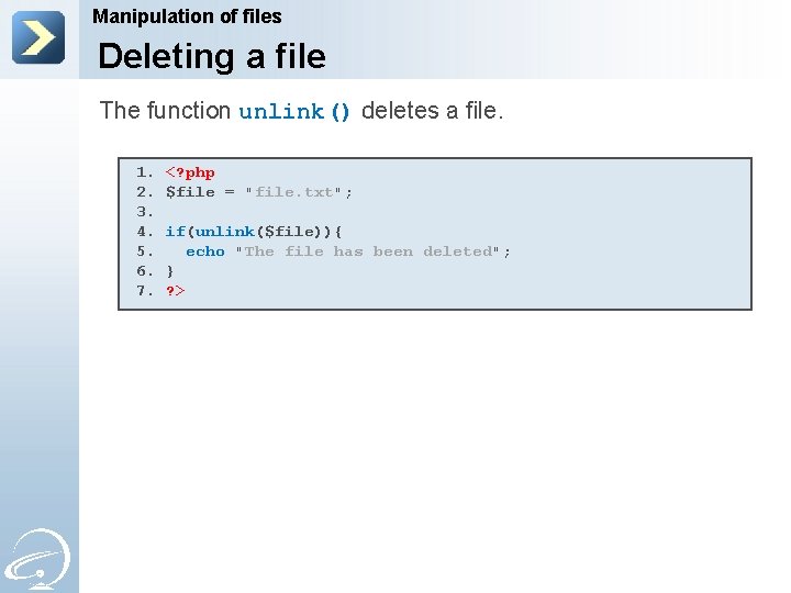 Manipulation of files Deleting a file The function unlink() deletes a file. 1. 2.