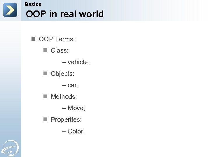 Basics OOP in real world n OOP Terms : n Class: – vehicle; n