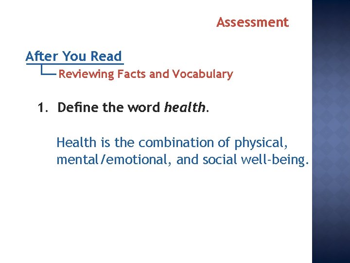 Assessment After You Read Reviewing Facts and Vocabulary 1. Define the word health. Health