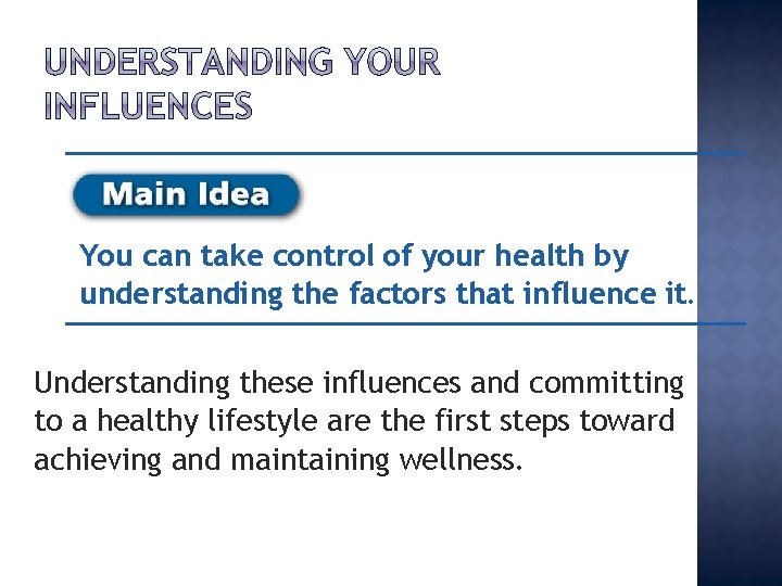 You can take control of your health by understanding the factors that influence it.