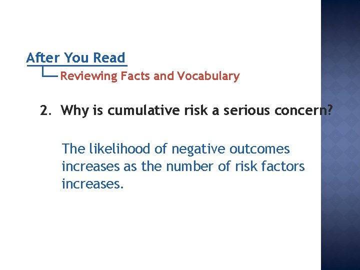After You Read Reviewing Facts and Vocabulary 2. Why is cumulative risk a serious