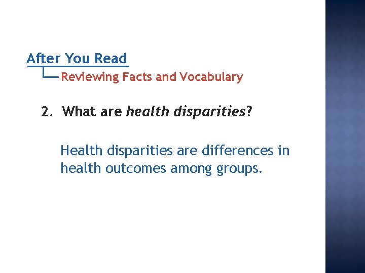 After You Read Reviewing Facts and Vocabulary 2. What are health disparities? Health disparities