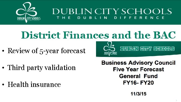 District Finances and the BAC • Review of 5 -year forecast • Third party