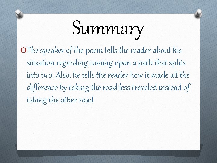 Summary OThe speaker of the poem tells the reader about his situation regarding coming