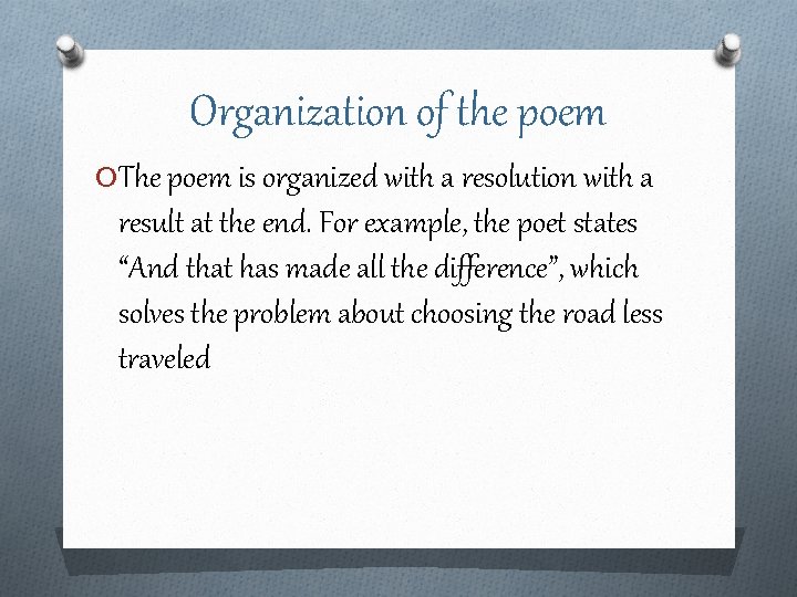 Organization of the poem OThe poem is organized with a resolution with a result