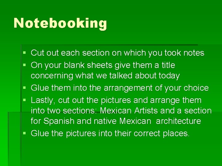 Notebooking § Cut out each section on which you took notes § On your