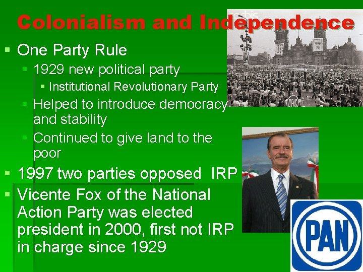 Colonialism and Independence § One Party Rule § 1929 new political party § Institutional