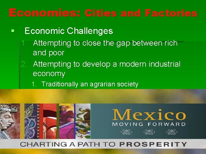 Economies: Cities and Factories § Economic Challenges 1. Attempting to close the gap between