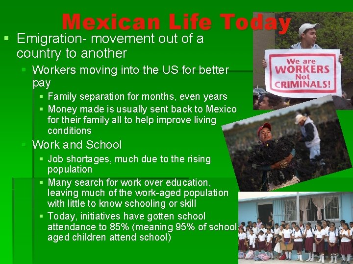 Mexican Life Today § Emigration- movement out of a country to another § Workers