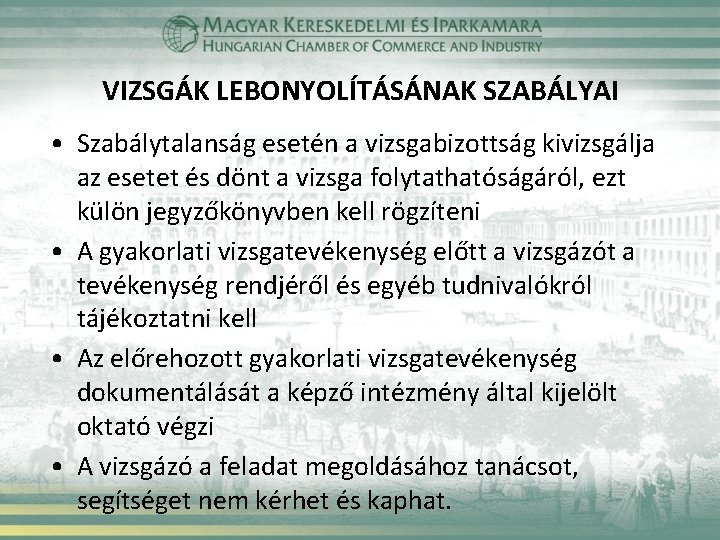 VIZSGÁK LEBONYOLÍTÁSÁNAK SZABÁLYAI • Szabálytalanság esetén a vizsgabizottság kivizsgálja az esetet és dönt a