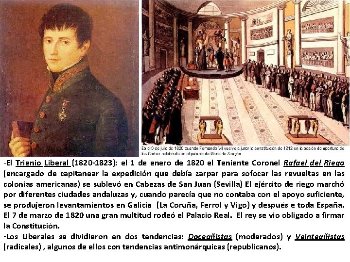 -El Trienio Liberal (1820 -1823): el 1 de enero de 1820 el Teniente Coronel