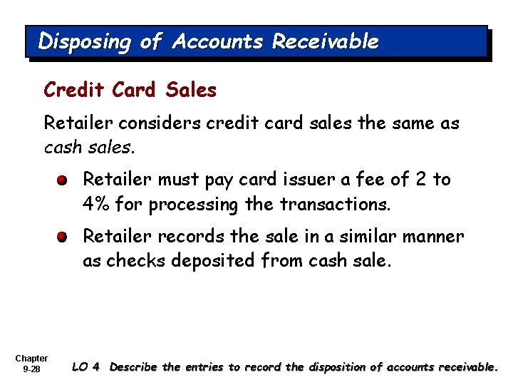 Disposing of Accounts Receivable Credit Card Sales Retailer considers credit card sales the same