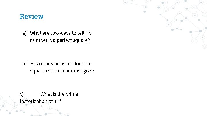 Review a) What are two ways to tell if a number is a perfect