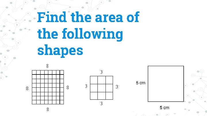 Find the area of the following shapes 