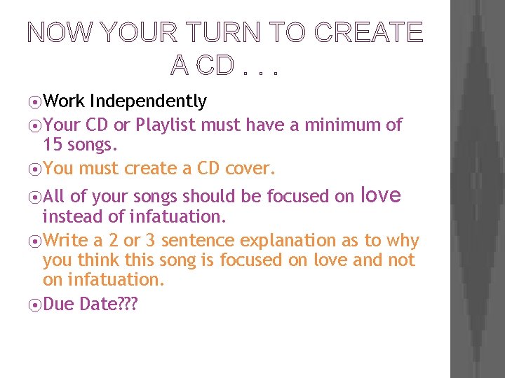 NOW YOUR TURN TO CREATE A CD. . . ⦿ Work Independently ⦿ Your