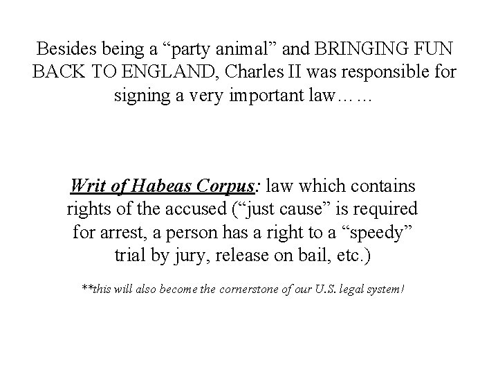 Besides being a “party animal” and BRINGING FUN BACK TO ENGLAND, Charles II was