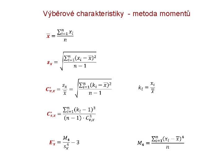 Výběrové charakteristiky - metoda momentů Výběrové charakteristiky - metoda momentů