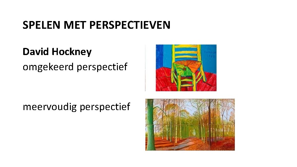 SPELEN MET PERSPECTIEVEN David Hockney omgekeerd perspectief meervoudig perspectief 