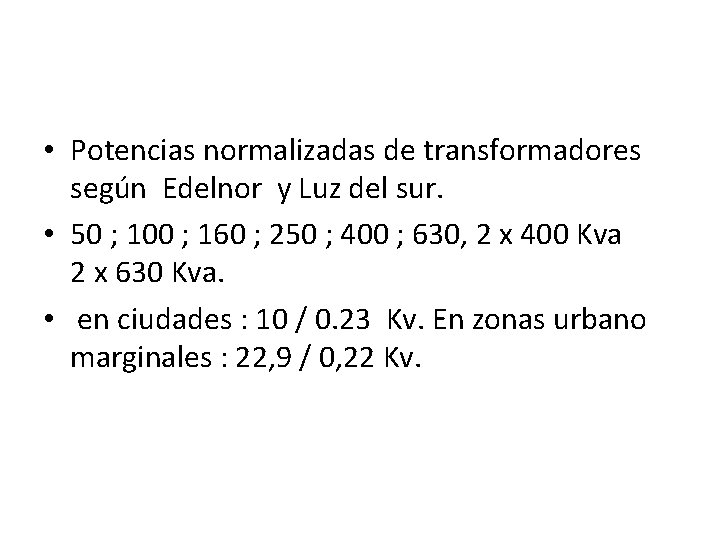  • Potencias normalizadas de transformadores según Edelnor y Luz del sur. • 50